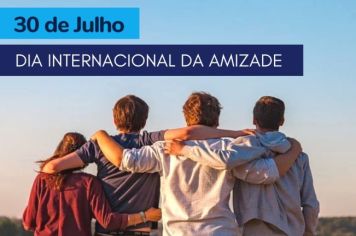 DIA INTERNACIONAL DA AMIZADE